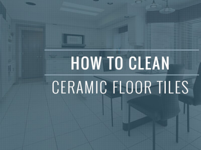 How To Clean Ceramic Floor Tiles