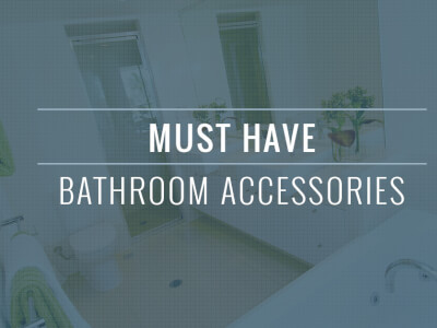Must Have Bathroom Accessories