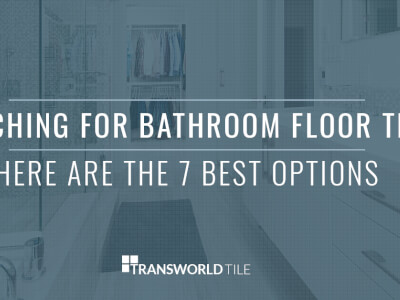 Searching For Bathroom Floor Tile? Here Are 7 Best Options